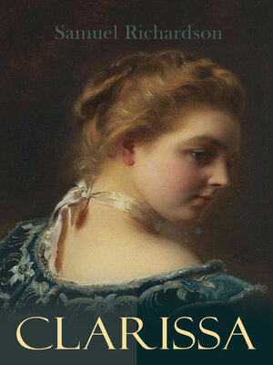 cover image of Clarissa: All 9 Volumes--The History of a Young Lady